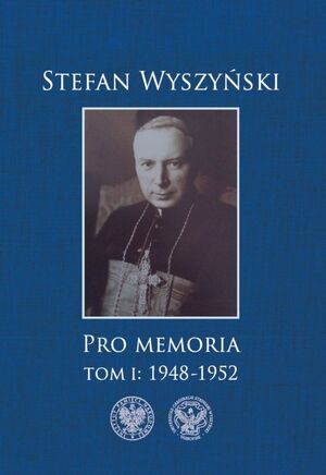 „Pro Memoria” – zapiski prymasa Stefana Wyszyńskiego