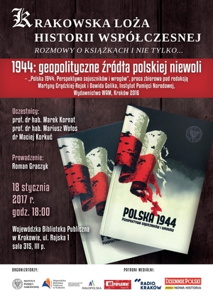 Krakowska Loża Historii Współczesnej zaprasza na spotkanie „1944: geopolityczne źródła polskiej niewoli” – Kraków, 18 stycznia 2017