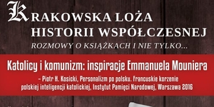 Spotkanie &quot;Katolicy i komunizm: inspiracje Emmanuela Mouniera&quot; - Kraków, 20 kwietnia 2017