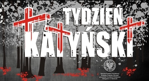 Tydzień Katyński” w ramach obchodów 77. rocznicy Zbrodni Katyńskiej – Kielce, 24-28 kwietnia 2017