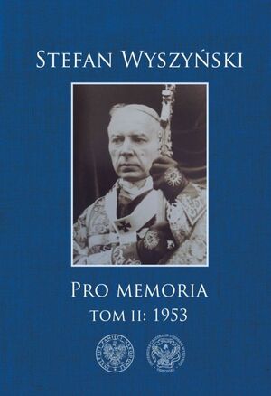 „Pro Memoria” – zapiski prymasa Stefana Wyszyńskiego