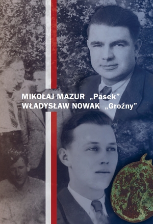 Mikołaj Mazur „Pasek”, Władysław Nowak „Groźny”