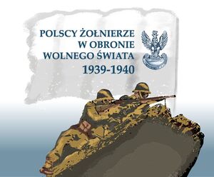 Grafika „Polscy żołnierze w obronie wolnego świata 1939-1940”