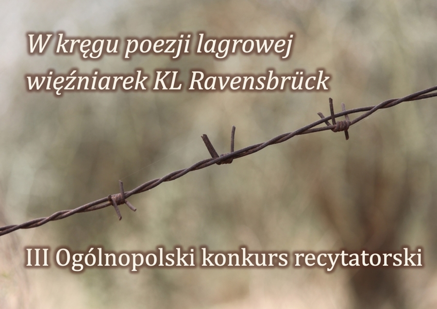 III ogólnopolski konkurs recytatorski „W kręgu poezji lagrowej więźniarek KL Ravensbrück”